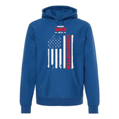 Proud Wife Of A Firefighter Distressed American Flag Cool Gift Premium Hoodie