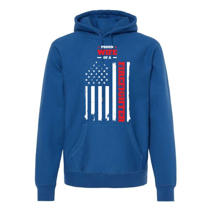 Proud Wife Of A Firefighter Distressed American Flag Cool Gift Premium Hoodie