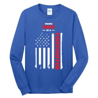 Proud Wife Of A Firefighter Distressed American Flag Cool Gift Tall Long Sleeve T-Shirt