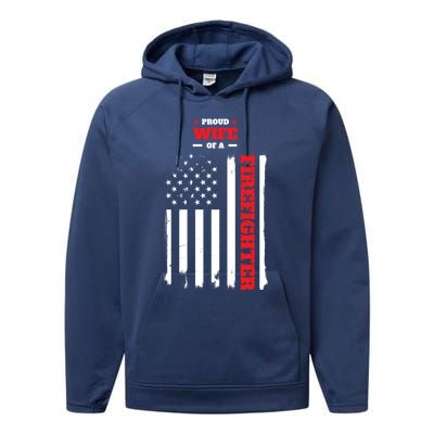 Proud Wife Of A Firefighter Distressed American Flag Cool Gift Performance Fleece Hoodie