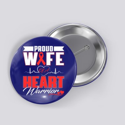 Proud Wife Of A Heart Warrior Heart Disease Awareness Month Gift Button