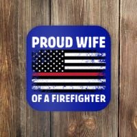 Proud Wife Of A Firefighter Family Thin Red Line Flag Gift Coaster