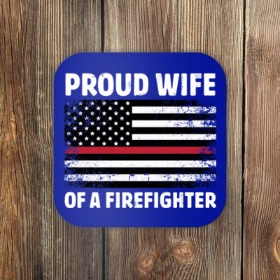 Proud Wife Of A Firefighter Family Thin Red Line Flag Gift Coaster