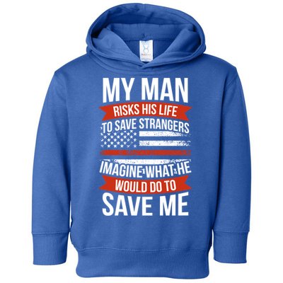 Proud Wife Of A Firefighter Fire Wife Fire Wife Gift Toddler Hoodie