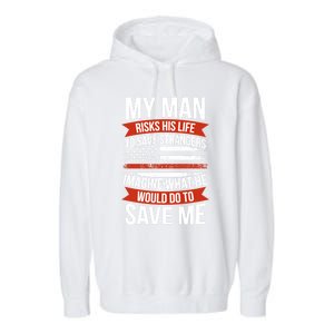 Proud Wife Of A Firefighter Fire Wife Fire Wife Gift Garment-Dyed Fleece Hoodie