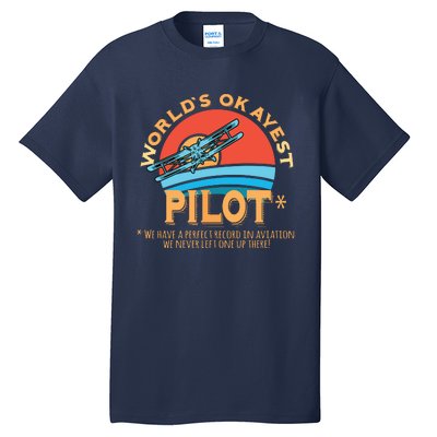 Pilot Worlds Okayest Pilot Design Tall T-Shirt