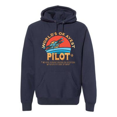 Pilot Worlds Okayest Pilot Design Premium Hoodie