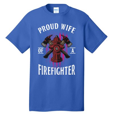 Proud Wife Of A Firefighter Funny Fires Partner Spouse Cute Gift Tall T-Shirt