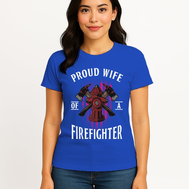 Proud Wife Of A Firefighter Funny Fires Partner Spouse Cute Gift Womens T-Shirt