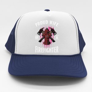 Proud Wife Of A Firefighter Funny Fires Partner Spouse Cute Gift Trucker Hat