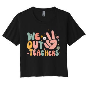 Peace We Out Teacher Happy Last Day Of School Teacher Summer Women's Crop Top Tee