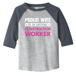 Proud Wife Of An Awesome Construction Worker Gift Toddler Fine Jersey T-Shirt