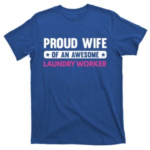 Proud Wife Of An Awesome Laundry Worker Gift T-Shirt