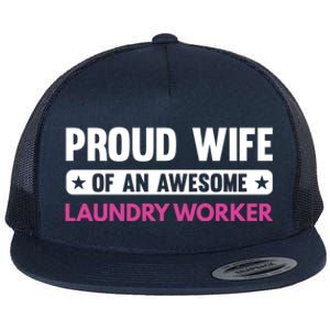 Proud Wife Of An Awesome Laundry Worker Gift Flat Bill Trucker Hat