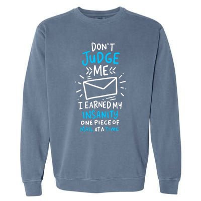 Postal Worker Or Mail Carrier Dont Judge Me Garment-Dyed Sweatshirt