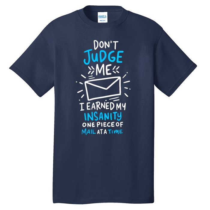 Postal Worker Or Mail Carrier Dont Judge Me Tall T-Shirt