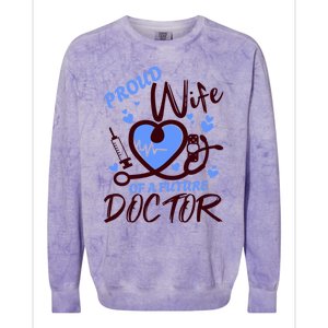 Proud Wife Of A Future Doctor Meaningful Gift Colorblast Crewneck Sweatshirt