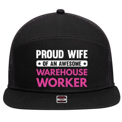 Proud Wife Of An Awesome Warehouse Worker Meaningful Gift 7 Panel Mesh Trucker Snapback Hat