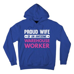 Proud Wife Of An Awesome Warehouse Worker Meaningful Gift Hoodie