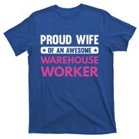 Proud Wife Of An Awesome Warehouse Worker Meaningful Gift T-Shirt