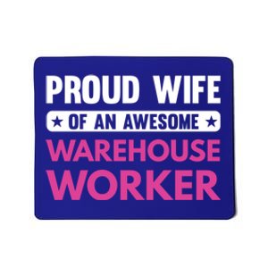 Proud Wife Of An Awesome Warehouse Worker Meaningful Gift Mousepad