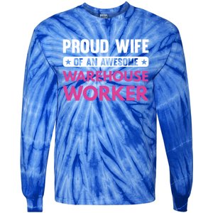 Proud Wife Of An Awesome Warehouse Worker Meaningful Gift Tie-Dye Long Sleeve Shirt