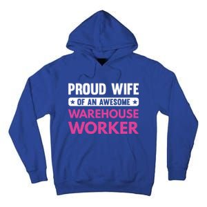 Proud Wife Of An Awesome Warehouse Worker Meaningful Gift Tall Hoodie