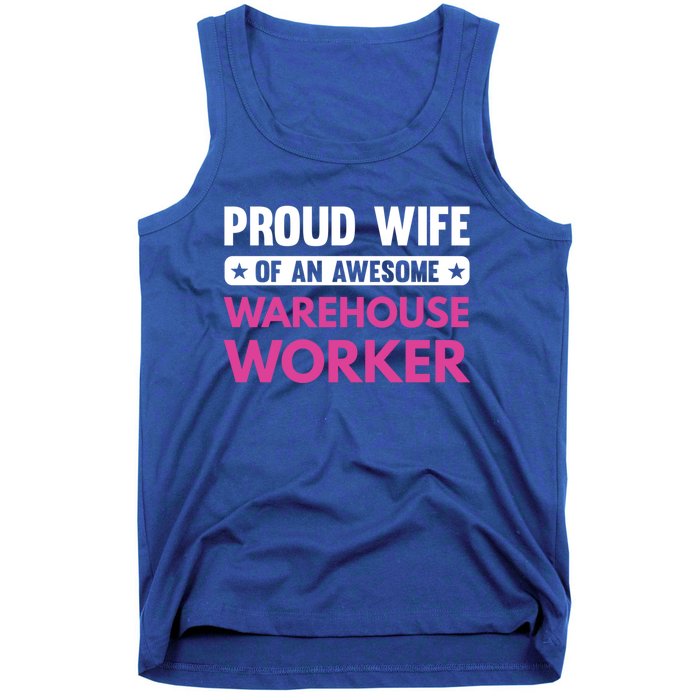 Proud Wife Of An Awesome Warehouse Worker Meaningful Gift Tank Top