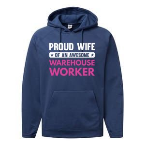 Proud Wife Of An Awesome Warehouse Worker Meaningful Gift Performance Fleece Hoodie