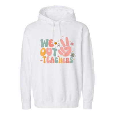 Peace We Out Teacher Happy Last Day Of School Teacher Summer Garment-Dyed Fleece Hoodie