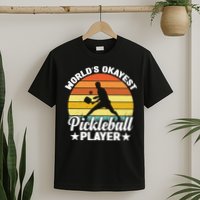 Pickleball World's Okayest Pickleball Player Funny Pickleball T-Shirt