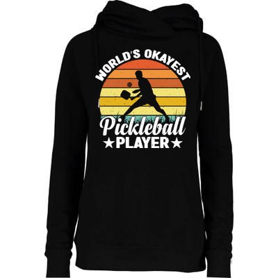Pickleball World's Okayest Pickleball Player Funny Pickleball Womens Funnel Neck Pullover Hood