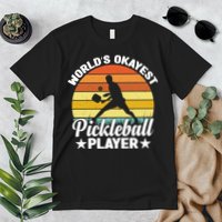 Pickleball World's Okayest Pickleball Player Funny Pickleball Premium T-Shirt
