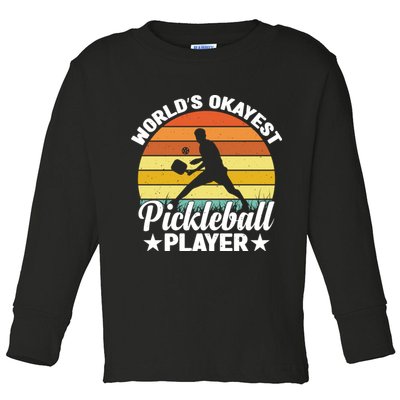 Pickleball World's Okayest Pickleball Player Funny Pickleball Toddler Long Sleeve Shirt