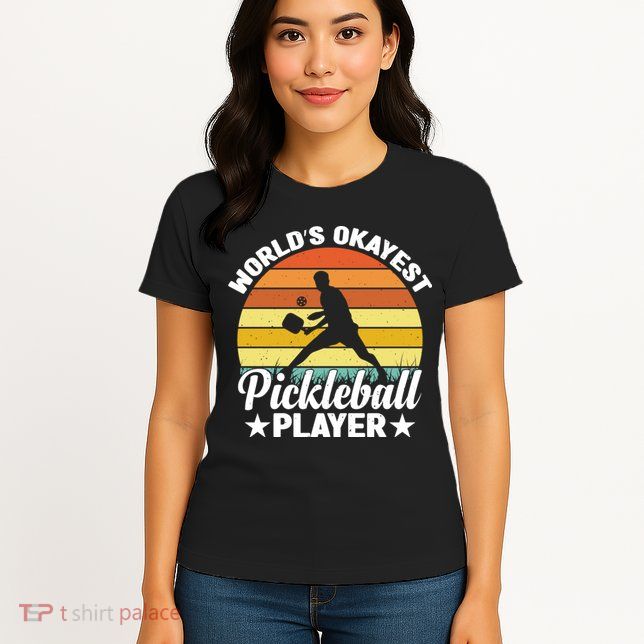 Pickleball World's Okayest Pickleball Player Funny Pickleball Womens T-Shirt