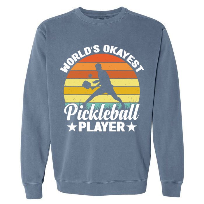 Pickleball World's Okayest Pickleball Player Funny Pickleball Garment-Dyed Sweatshirt