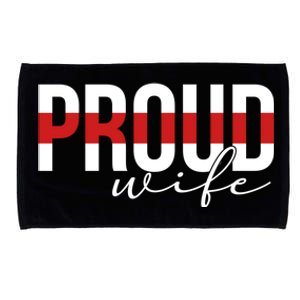 Proud Wife Of A Firefighter Wife Fire Wife Meaningful Gift Microfiber Hand Towel