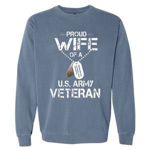 Proud Wife Of A U.S. Army Veteran Garment-Dyed Sweatshirt