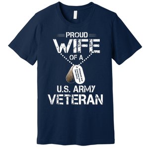 Proud Wife Of A U.S. Army Veteran Premium T-Shirt