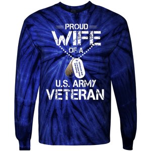 Proud Wife Of A U.S. Army Veteran Tie-Dye Long Sleeve Shirt