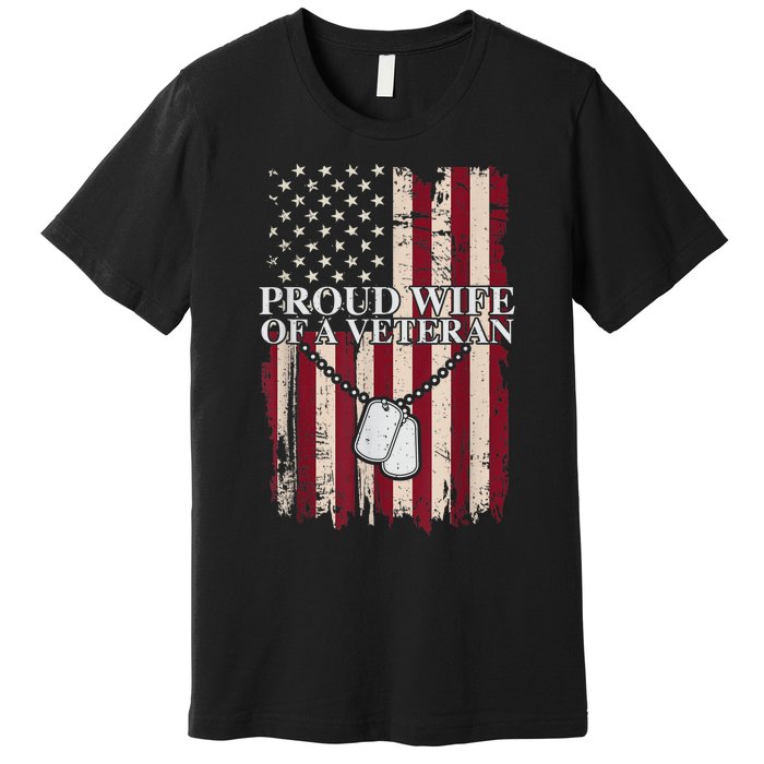 Proud Wife Of A Veteran Gifts For Veterans Day Military Wife Premium T-Shirt