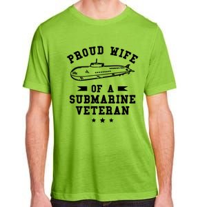 Proud Wife Of A Submarine Veteran Veterans Day Cute Gift Adult ChromaSoft Performance T-Shirt