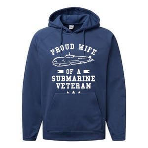 Proud Wife Of A Submarine Veteran Veterans Day Cute Gift Performance Fleece Hoodie