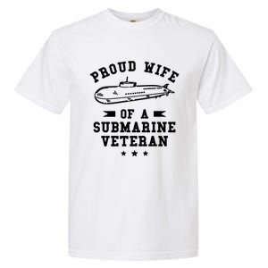 Proud Wife Of A Submarine Veteran Veterans Day Cute Gift Garment-Dyed Heavyweight T-Shirt