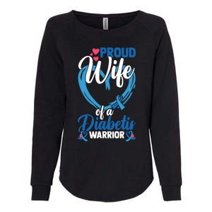 Proud Wife Of A Diabetis Warrior Diabetes Awareness Gift Womens California Wash Sweatshirt