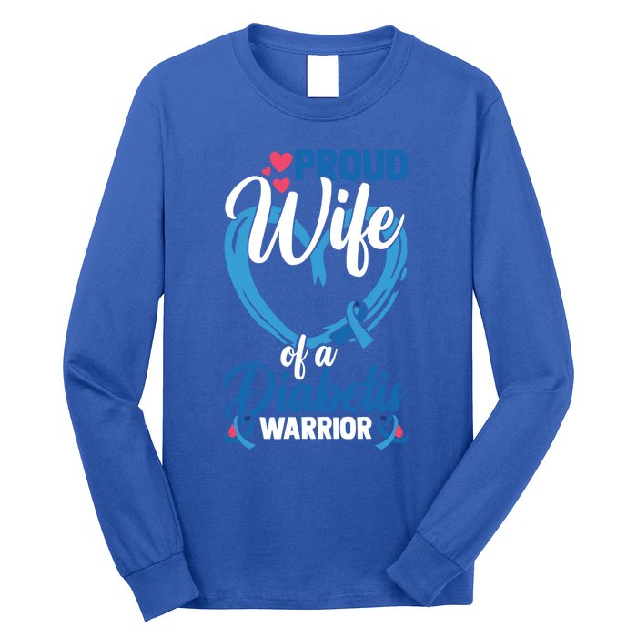 Proud Wife Of A Diabetis Warrior Diabetes Awareness Gift Long Sleeve Shirt