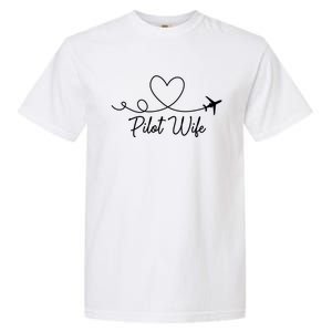 Pilot Wife Of A Pilot Wife Airplane Pilot Wife Heart Gift Garment-Dyed Heavyweight T-Shirt