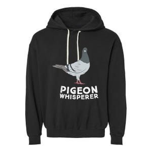 Pigeon Whisperer Pigeon Bird Cute Pigeon Whisperer Birds Garment-Dyed Fleece Hoodie