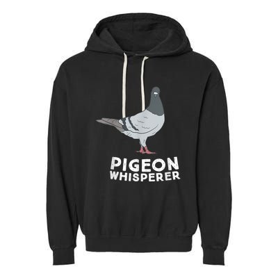 Pigeon Whisperer Pigeon Bird Cute Pigeon Whisperer Birds Garment-Dyed Fleece Hoodie