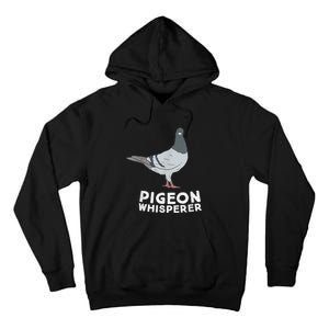 Pigeon Whisperer Pigeon Bird Cute Pigeon Whisperer Birds Tall Hoodie